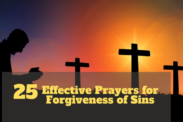 25 Effective Prayers For Forgiveness Of Sins 6234