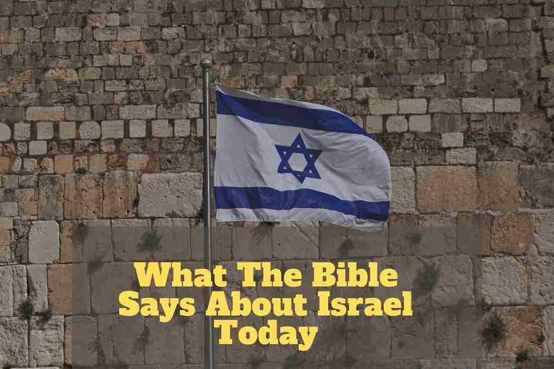 What The Bible Says About Israel Today A Broad Exploration what-the-bible-says-about-israel-today-a-broad-exploration